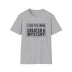 Software Engineering Typography T-Shirt - Fixed the error created a mystery