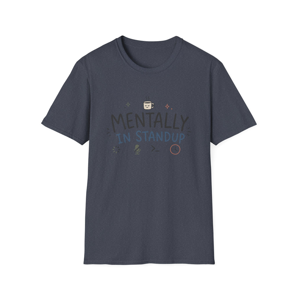 Software Engineering Typography T-Shirt - Mentally in standup