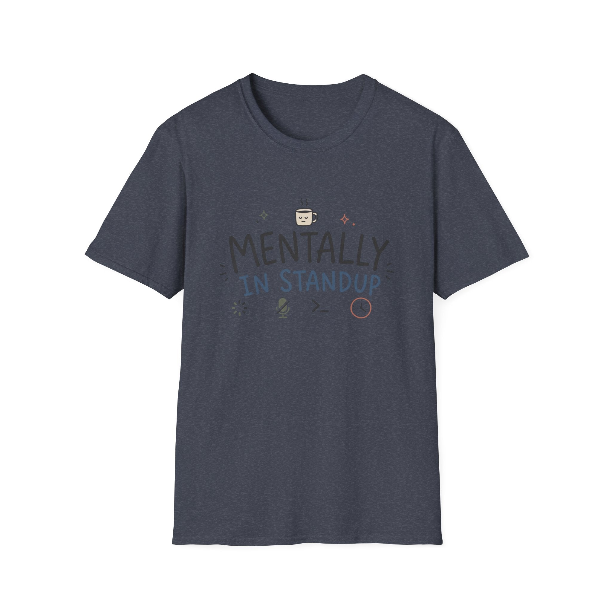Software Engineering Typography T-Shirt - Mentally in standup