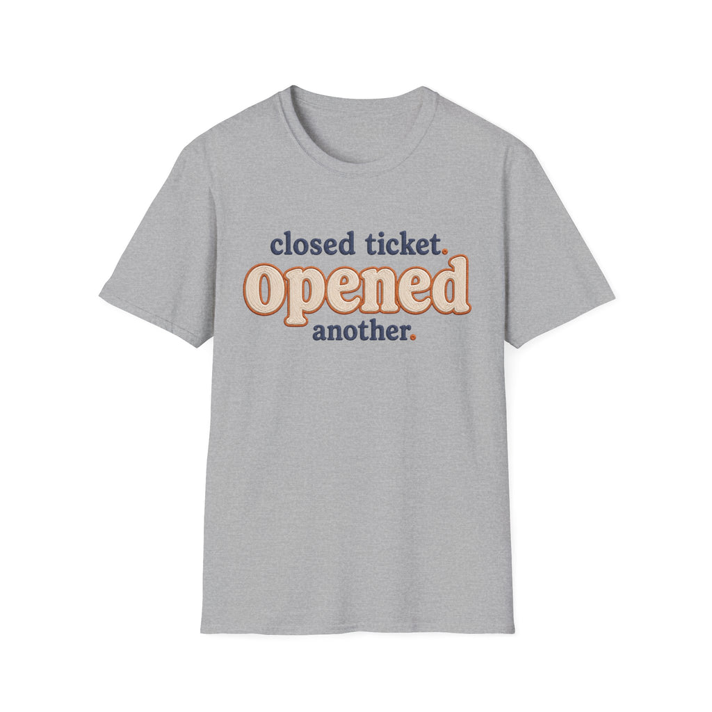 Software Engineering Typography T-Shirt - Closed ticket Opened another