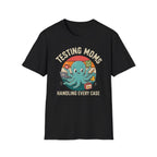 Testing Moms T-Shirt