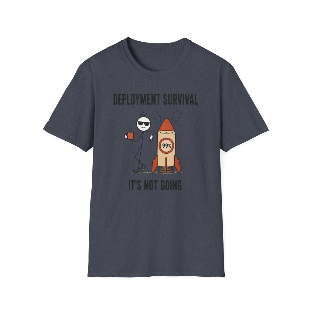 Deployment Survival Not Going  T-Shirt