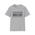 Software Engineering Typography T-Shirt - Fixed one thing broke eight