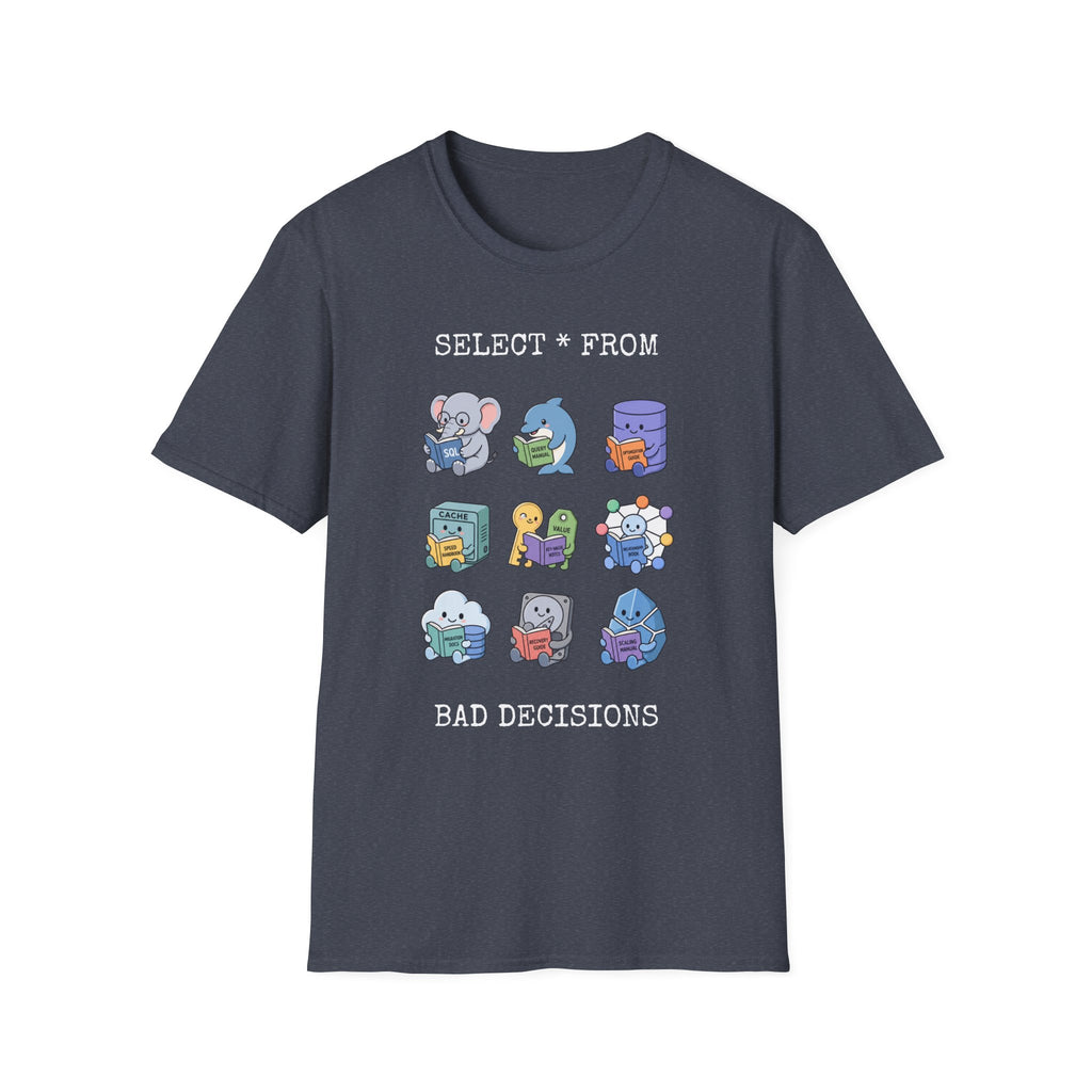 Select all from bad decision T-Shirt