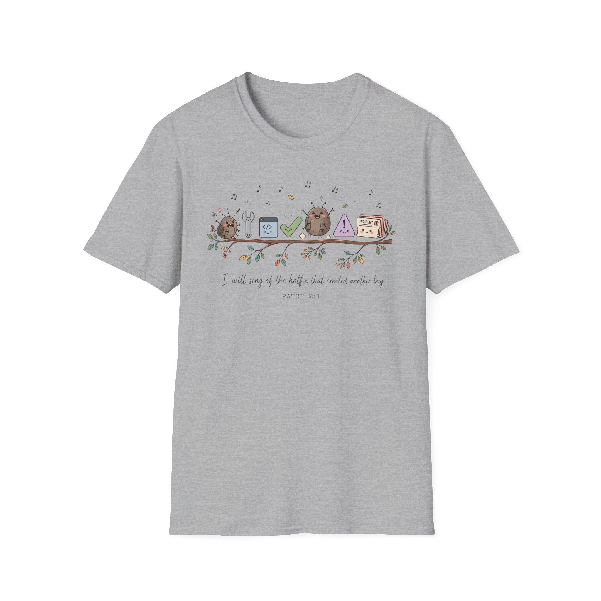 I will sing of the hotfix that created another bug T-Shirt