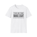 Software Engineering Typography T-Shirt - Fixed one thing broke eight
