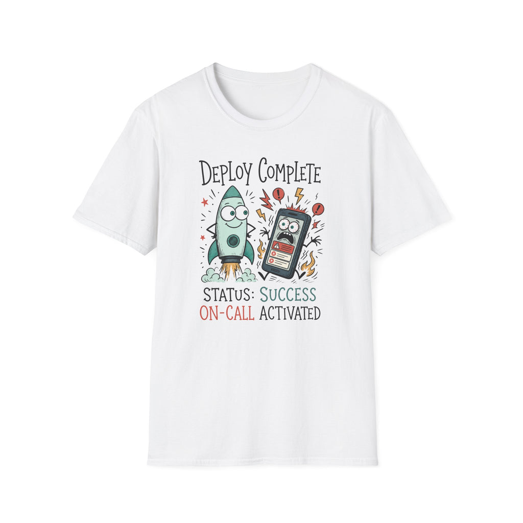 Deploy Complete On Call Activated T-Shirt