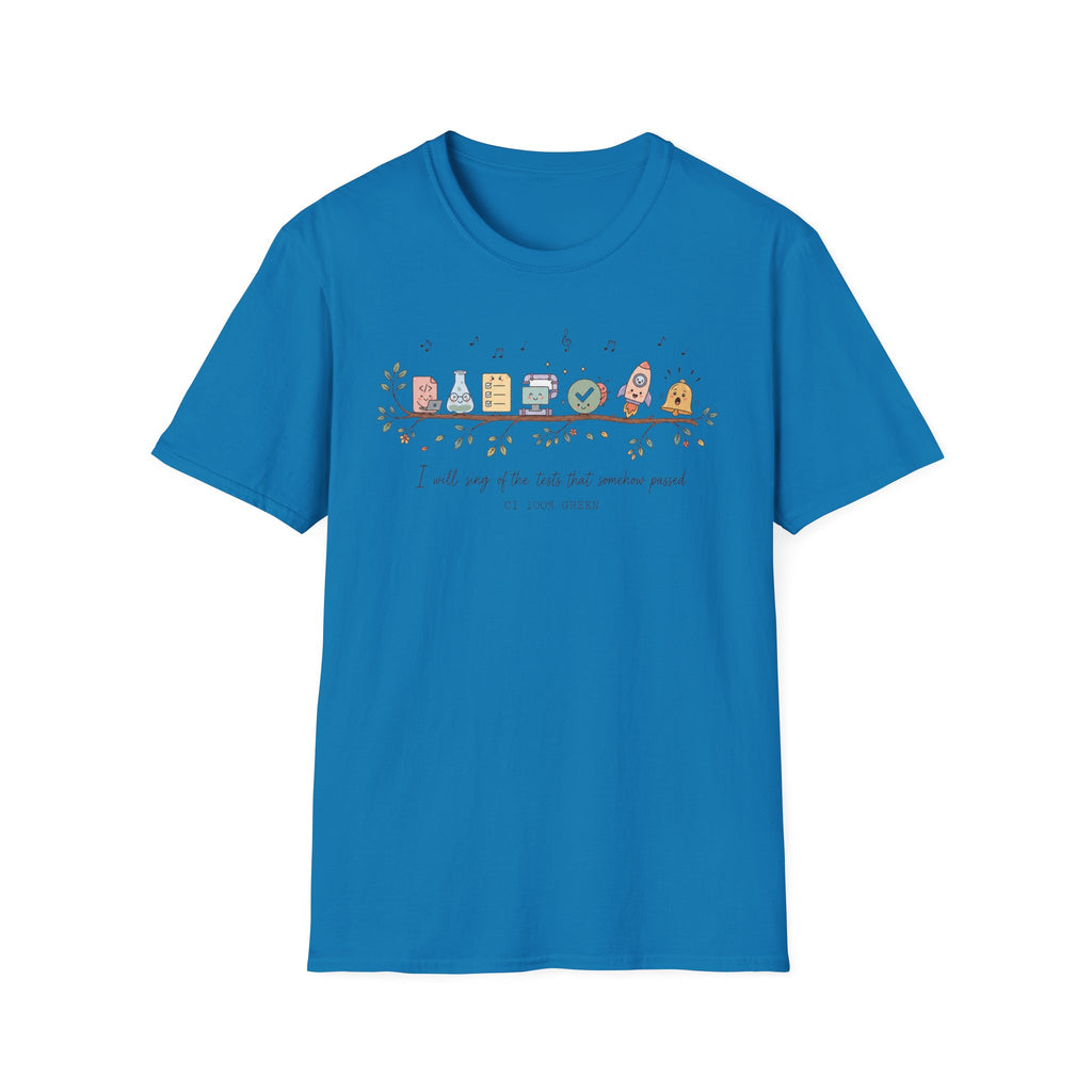 I will sing of the tests that somehow passed T-Shirt
