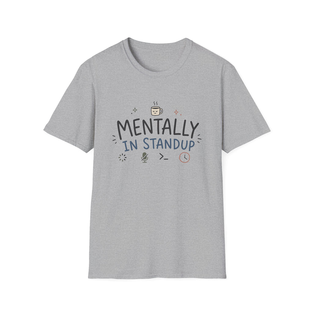 Software Engineering Typography T-Shirt - Mentally in standup