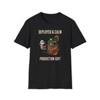 Deployed and Calm T-Shirt