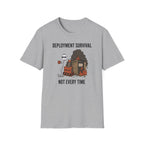 Deployment Survival Not Everytime T-Shirt