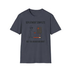 Deployment Complete T-Shirt