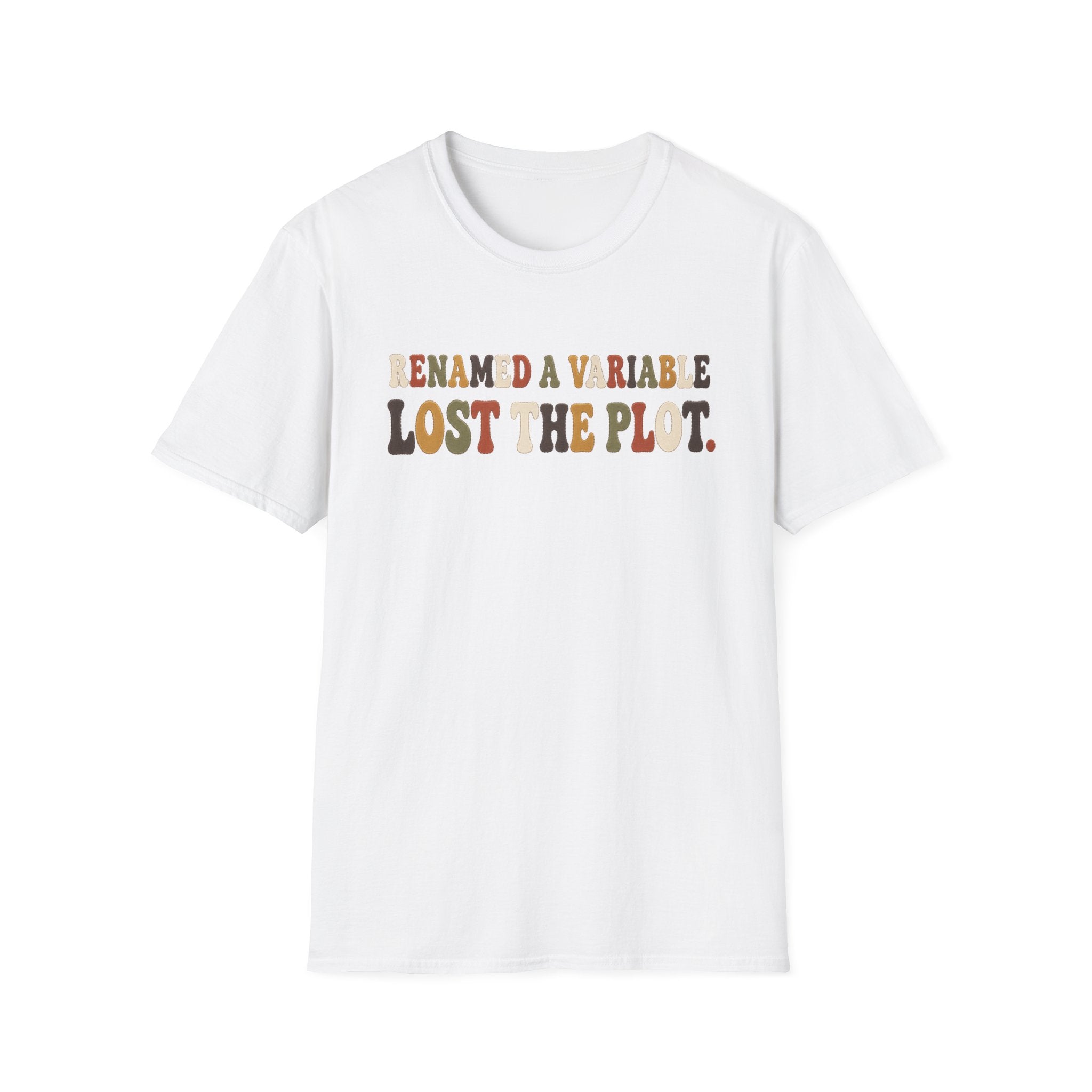 Software Engineering Typography T-Shirt - Renamed a variable lost the plot