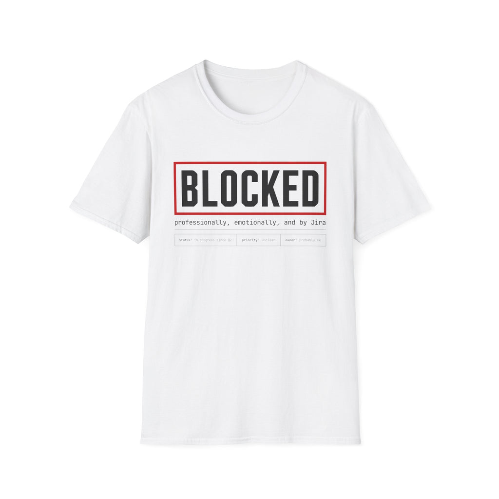 Software Engineering Typography T-Shirt - Blocked professionally emotionally and by jira