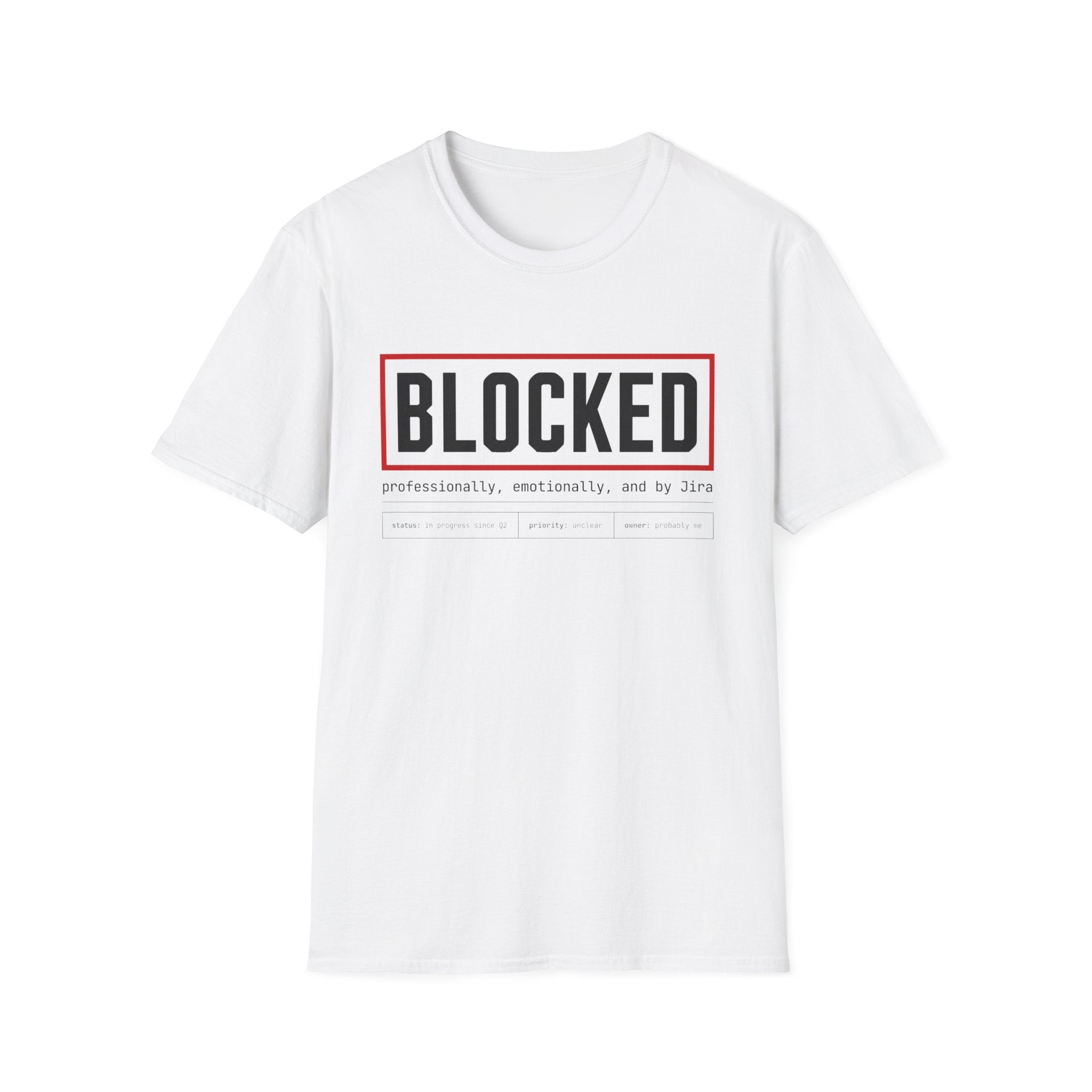Software Engineering Typography T-Shirt - Blocked professionally emotionally and by jira