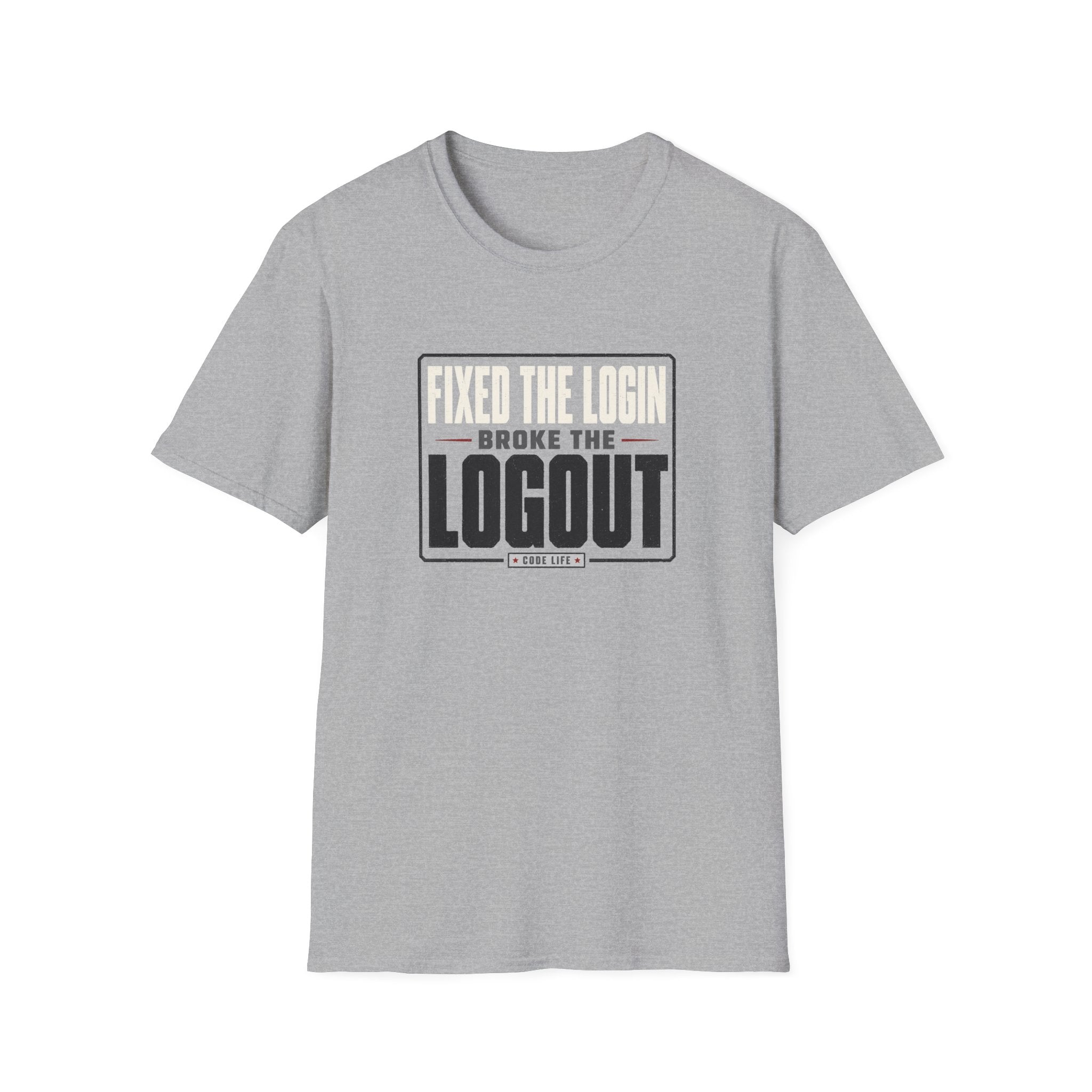 Software Engineering Typography T-Shirt - Fixed the login broke the logout