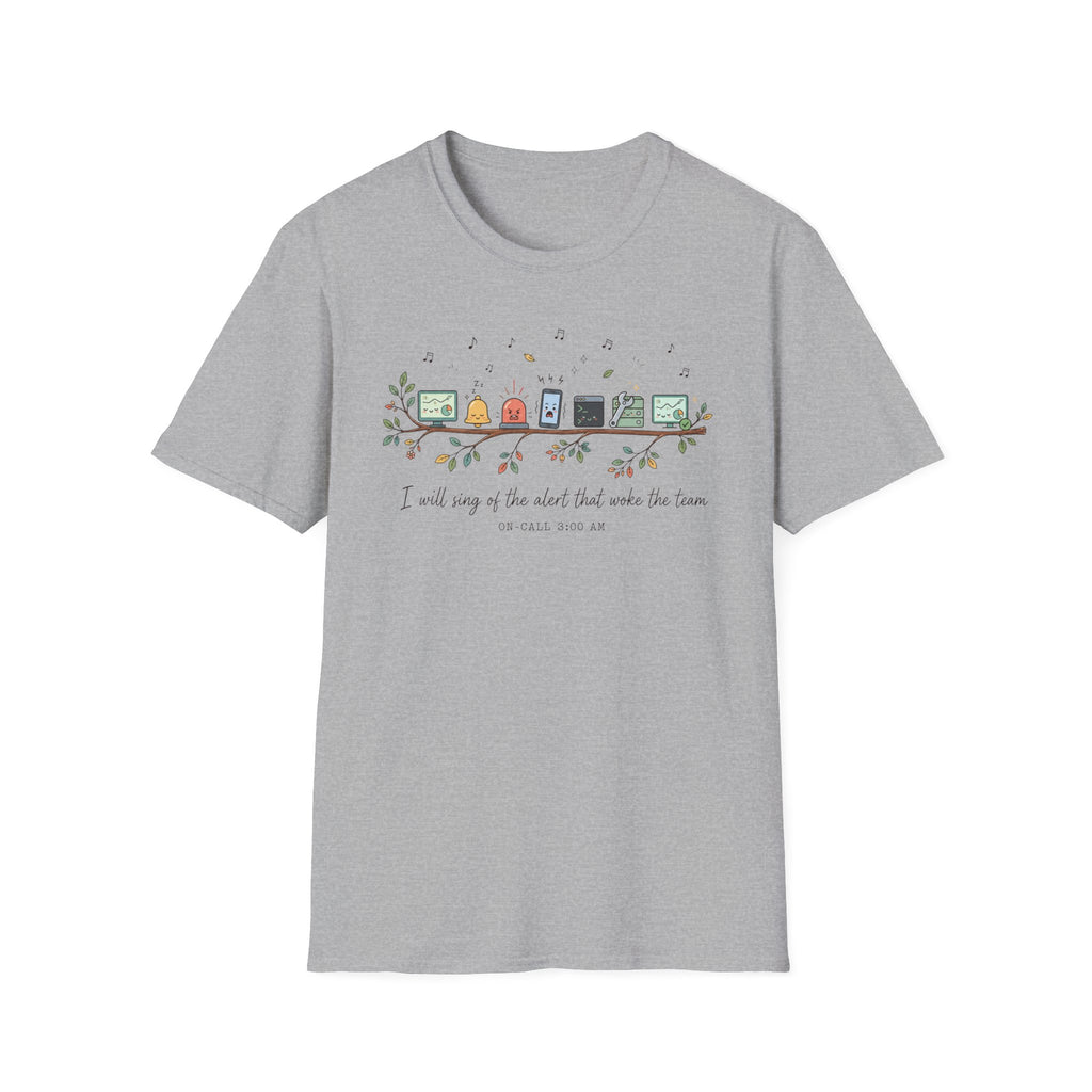 I will sing of the alert that woke the team T-Shirt
