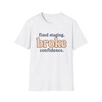 Software Engineering Typography T-Shirt - Fixed staging broke confidence