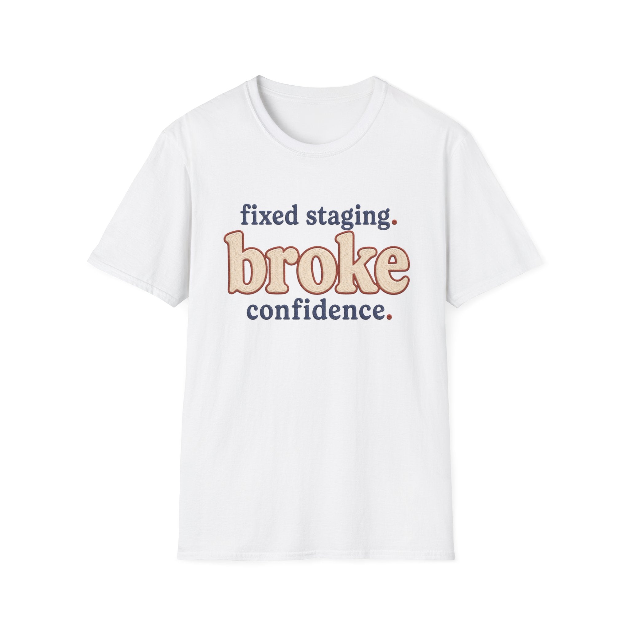 Software Engineering Typography T-Shirt - Fixed staging broke confidence