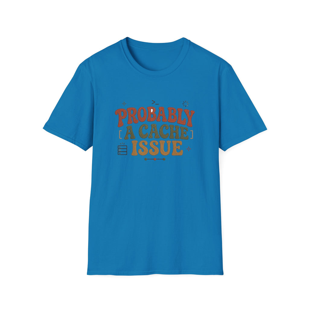 Software Engineering Typography T-Shirt - Probably a cache issue