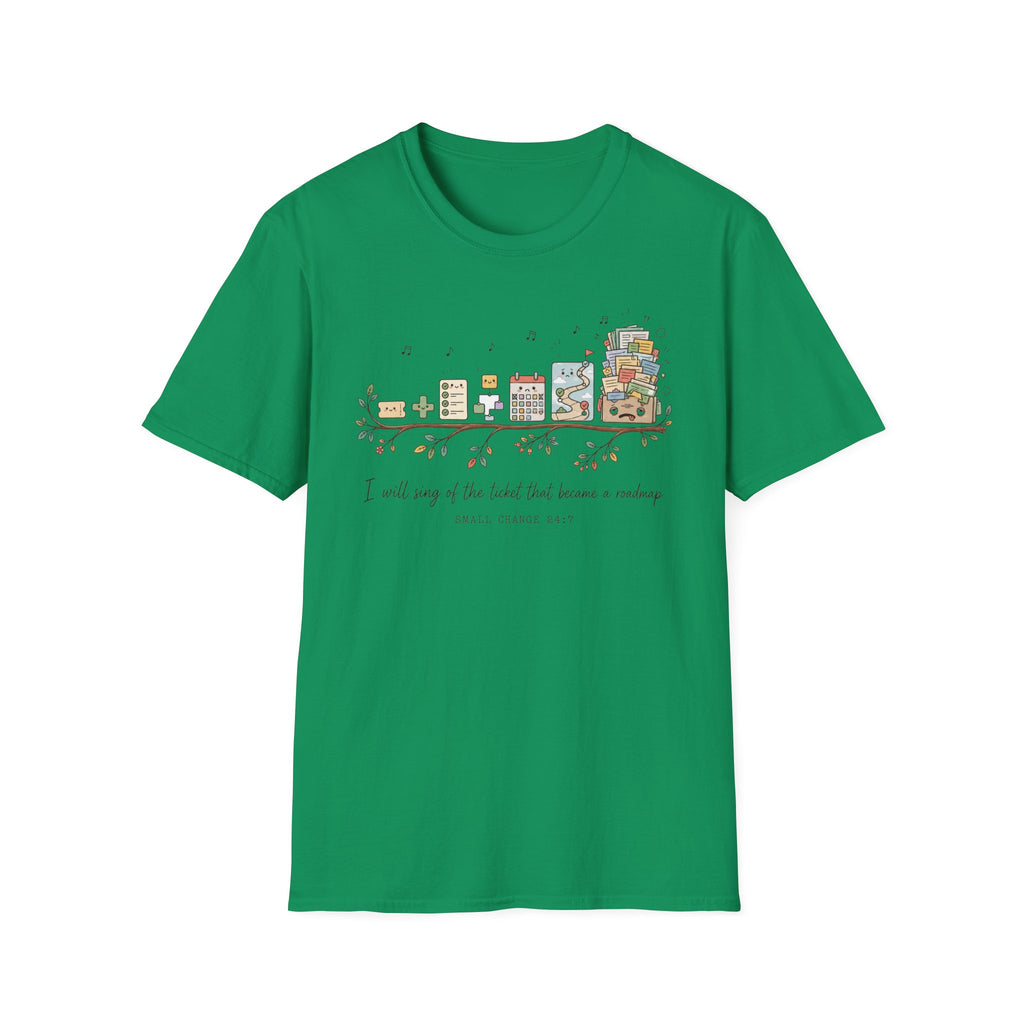 I will sing of the ticket that became a roadmap T-Shirt