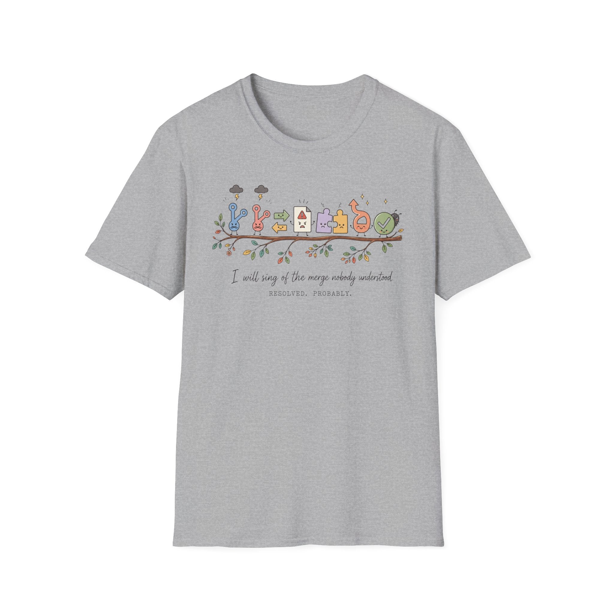 I will sing of the merge nobody understood T-Shirt