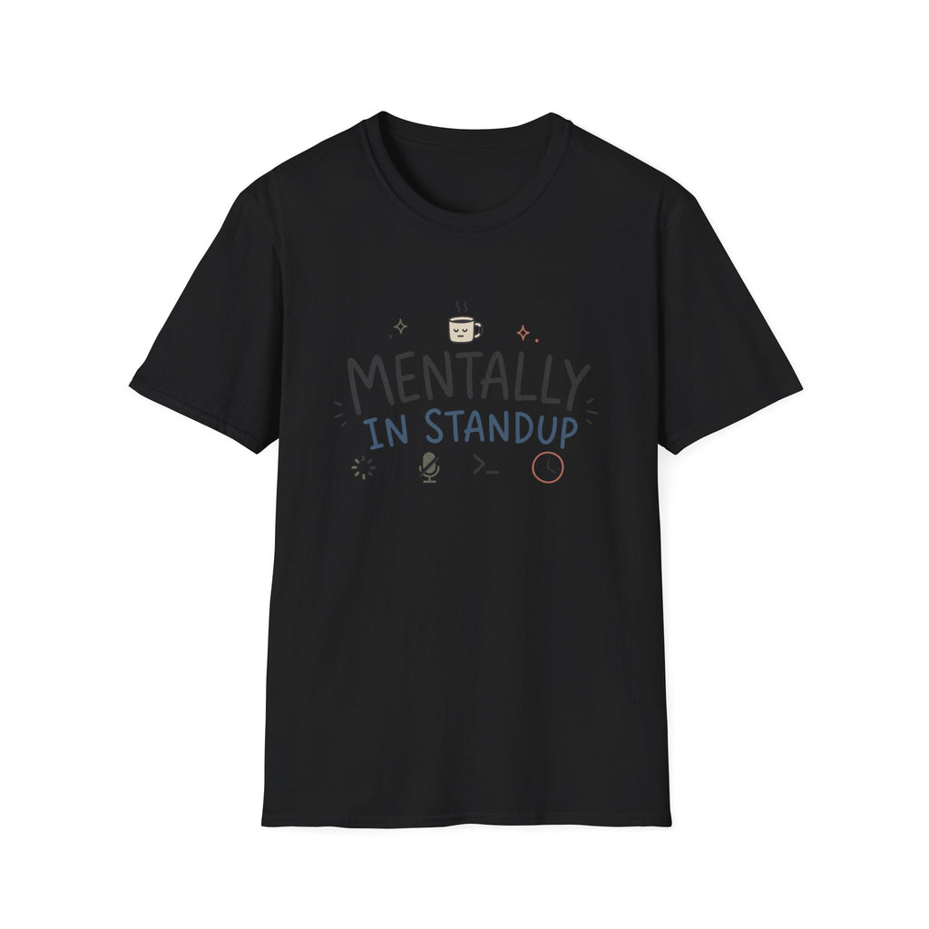 Software Engineering Typography T-Shirt - Mentally in standup