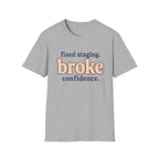 Software Engineering Typography T-Shirt - Fixed staging broke confidence