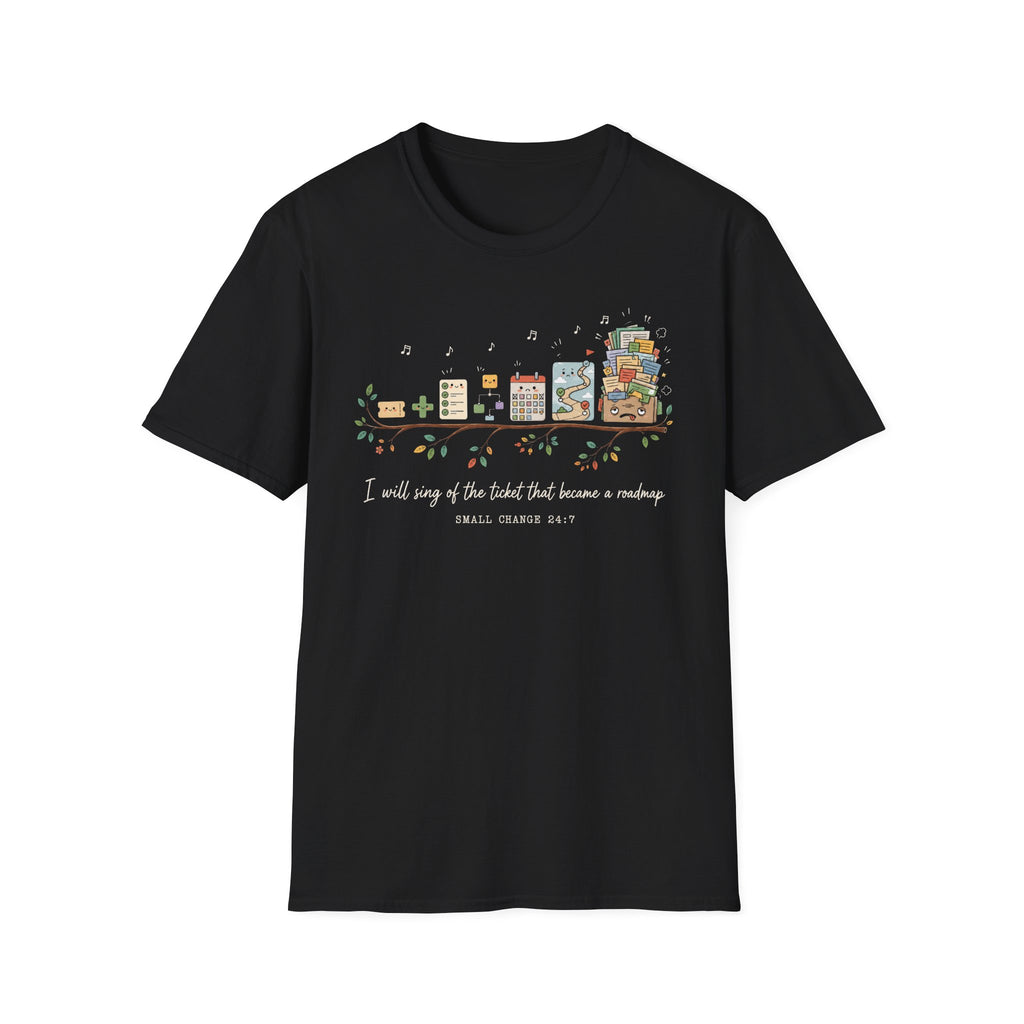 I will sing of the ticket that became a roadmap T-Shirt