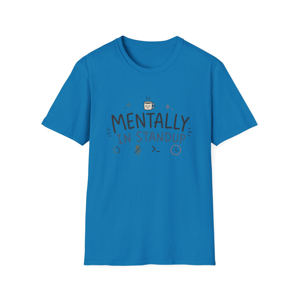Software Engineering Typography T-Shirt - Mentally in standup