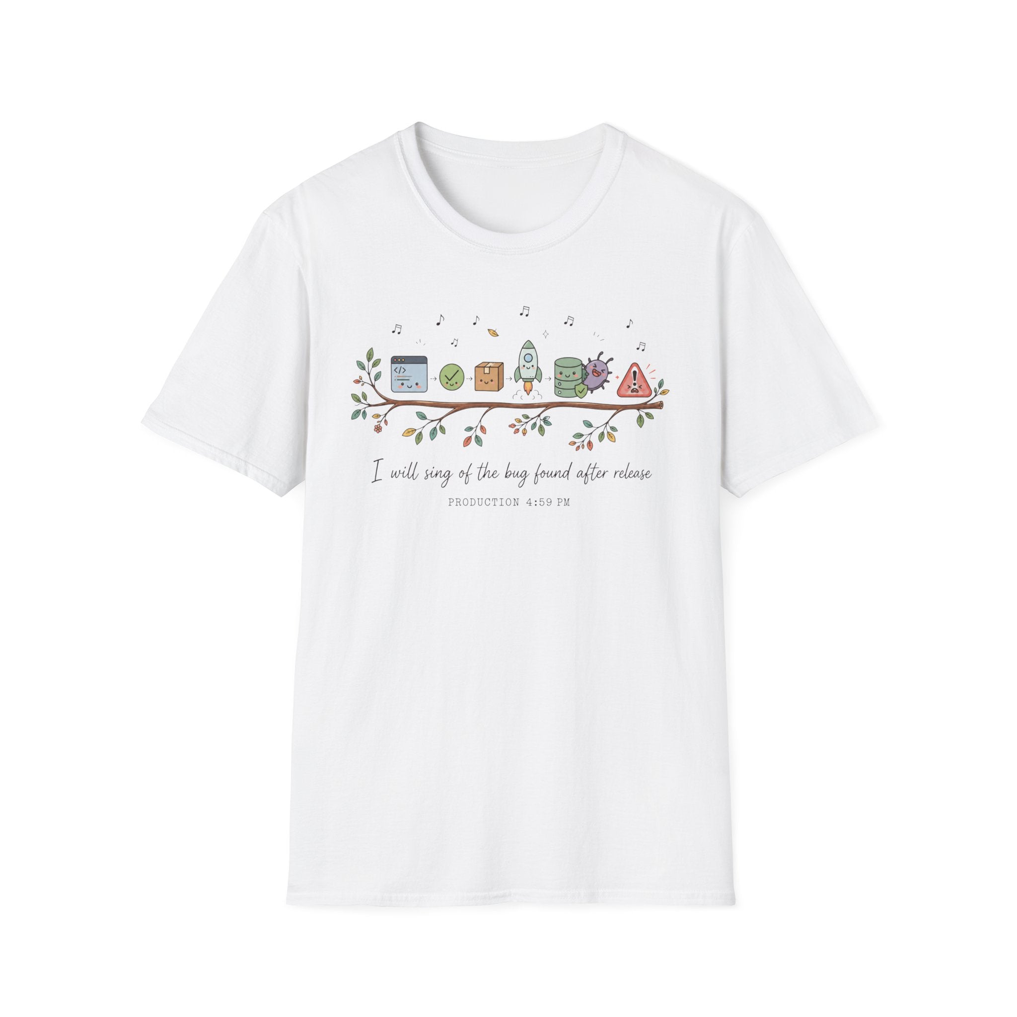 I will sing of the bug found after release T-Shirt