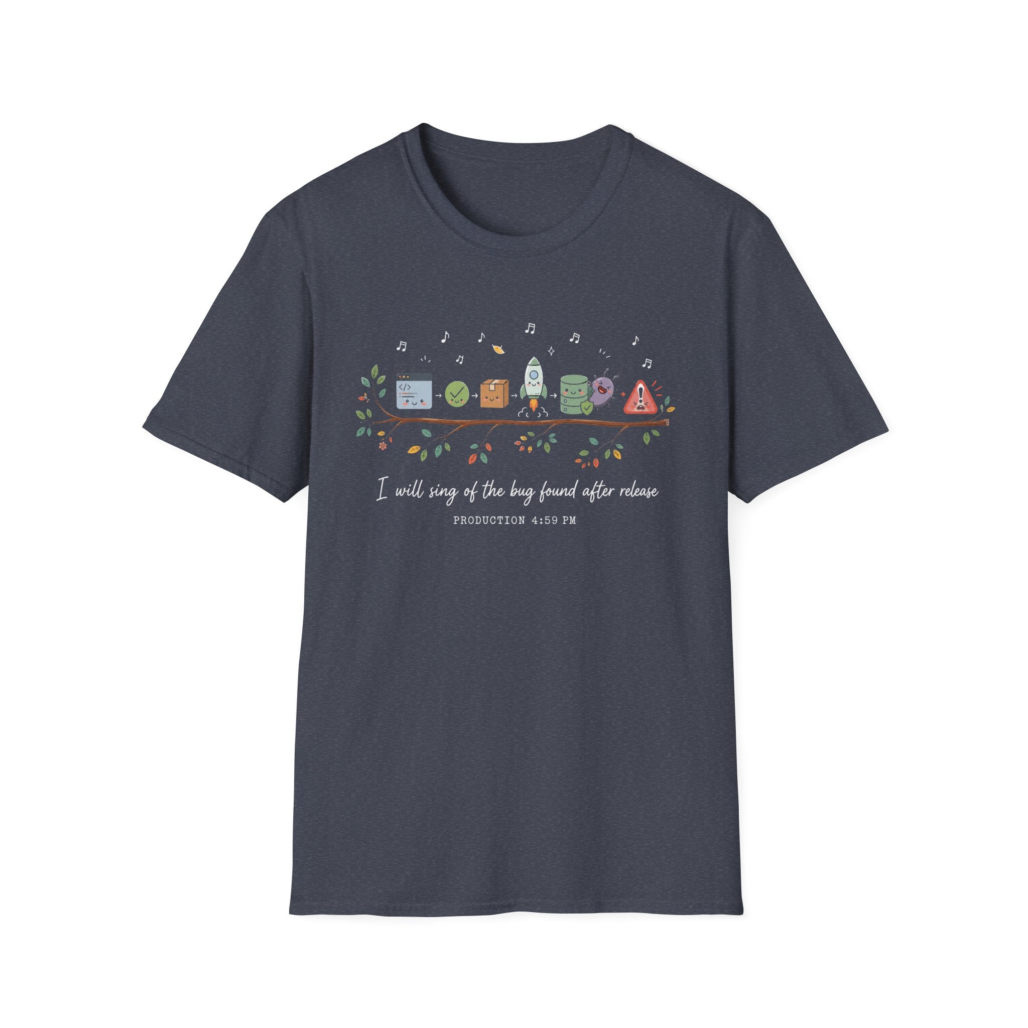 I will sing of the bug found after release T-Shirt