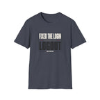 Software Engineering Typography T-Shirt - Fixed the login broke the logout