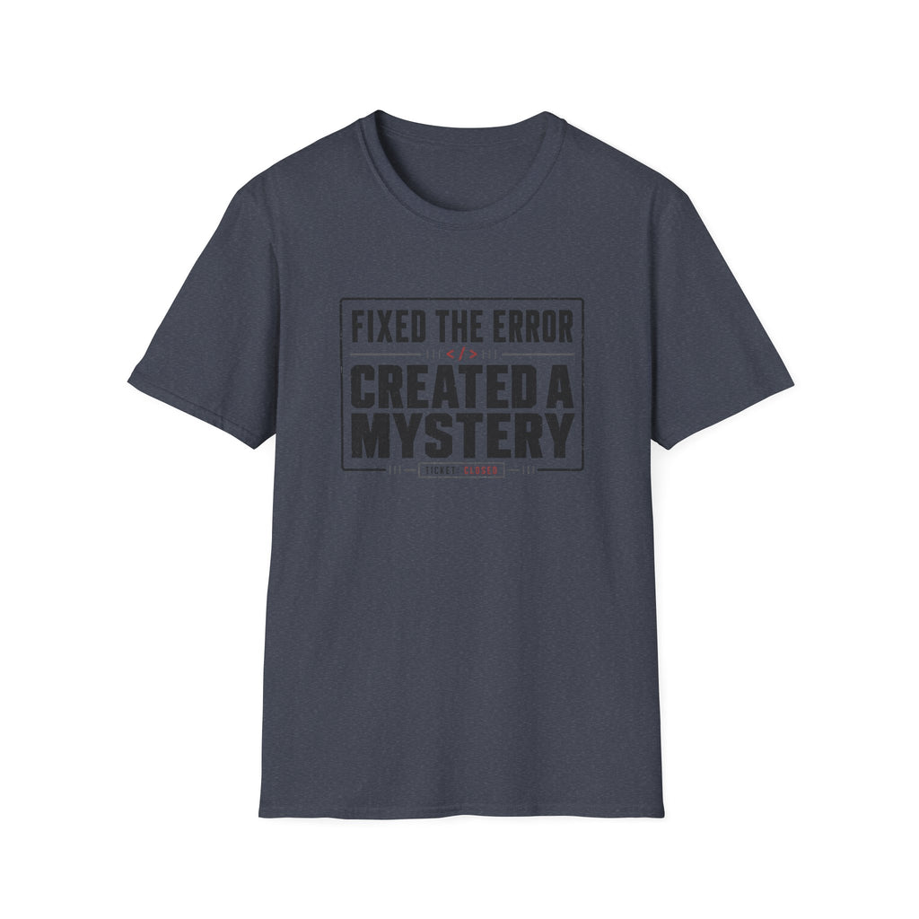 Software Engineering Typography T-Shirt - Fixed the error created a mystery