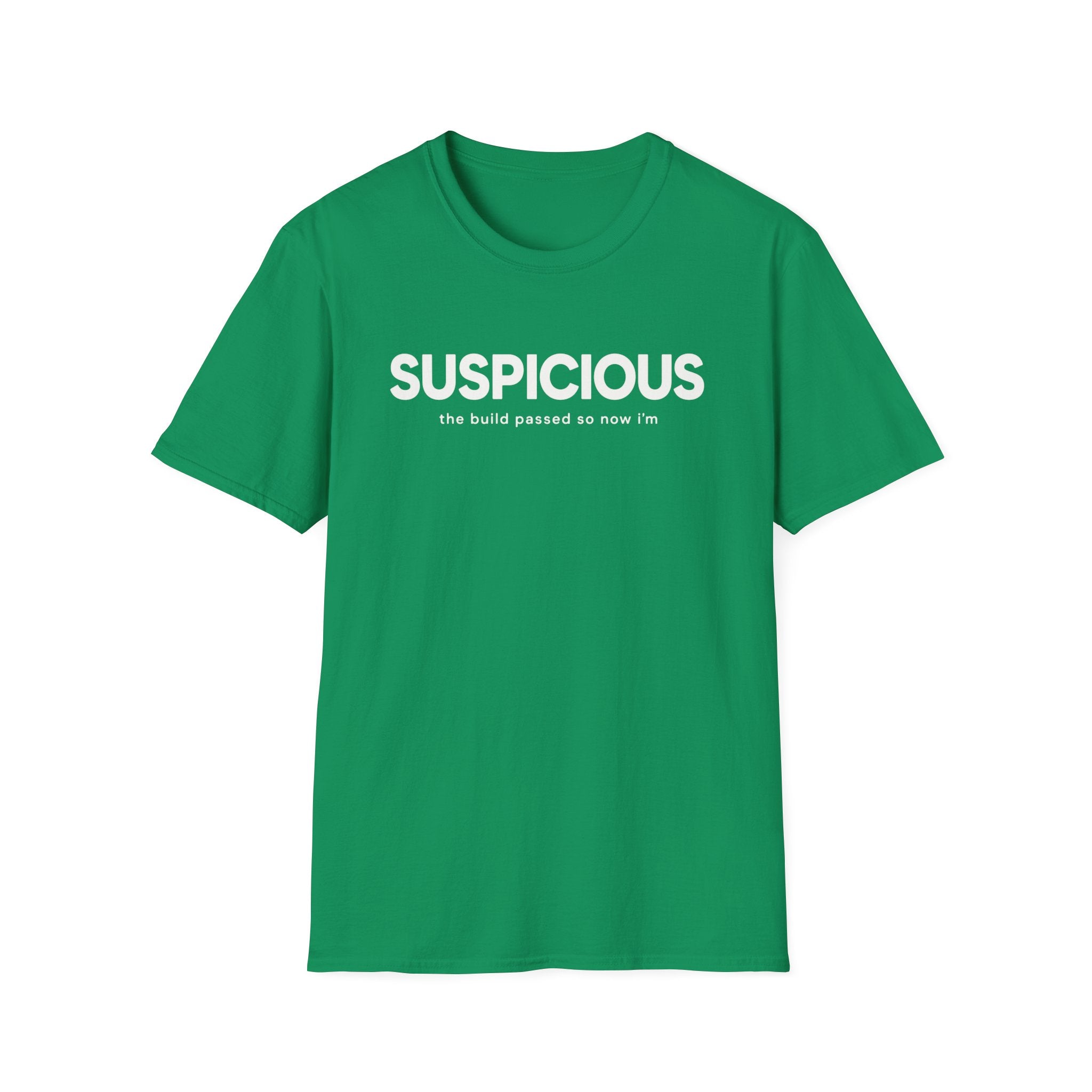 Software Engineering Typography T-Shirt - Suspicious the build passed so now i'm