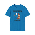 Deployment Survival Not Going  T-Shirt