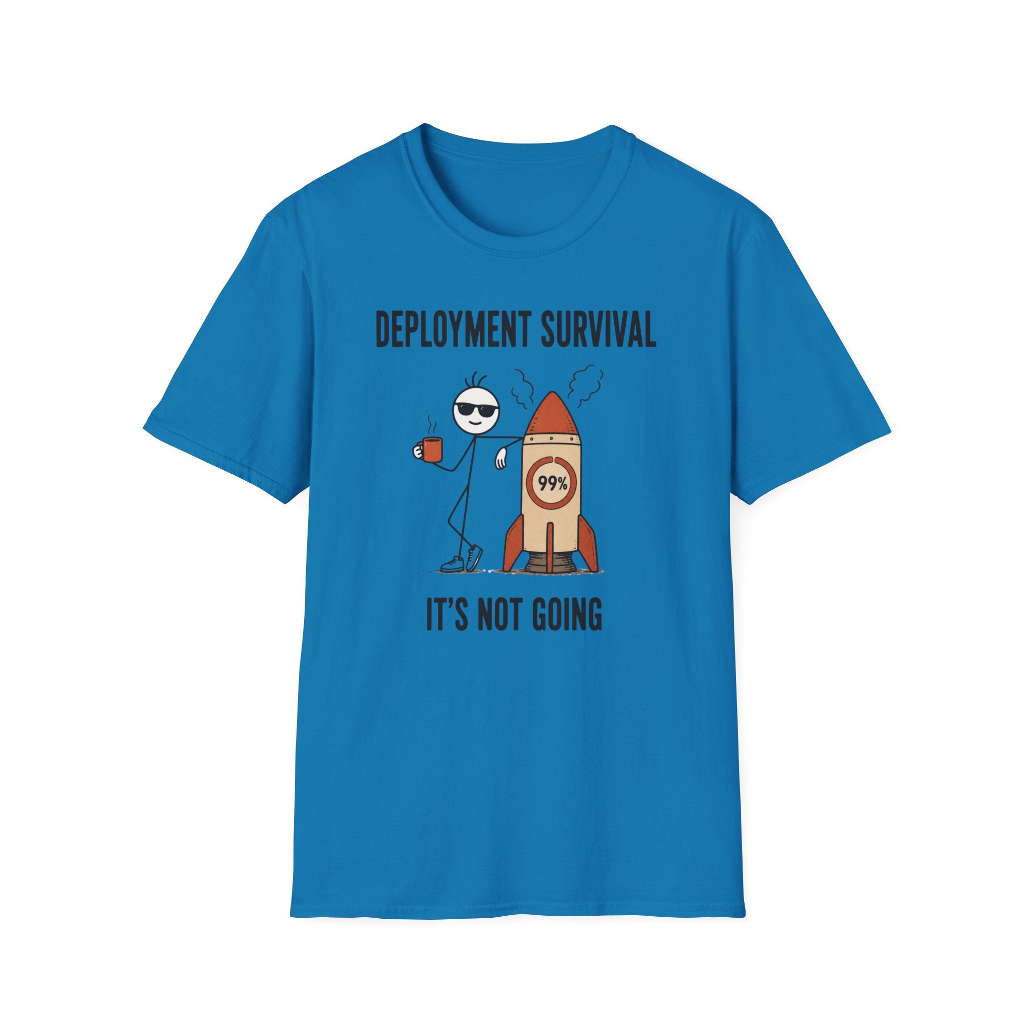 Deployment Survival Not Going  T-Shirt