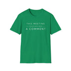 Software Engineering Typography T-Shirt - This meeting could have been a comment