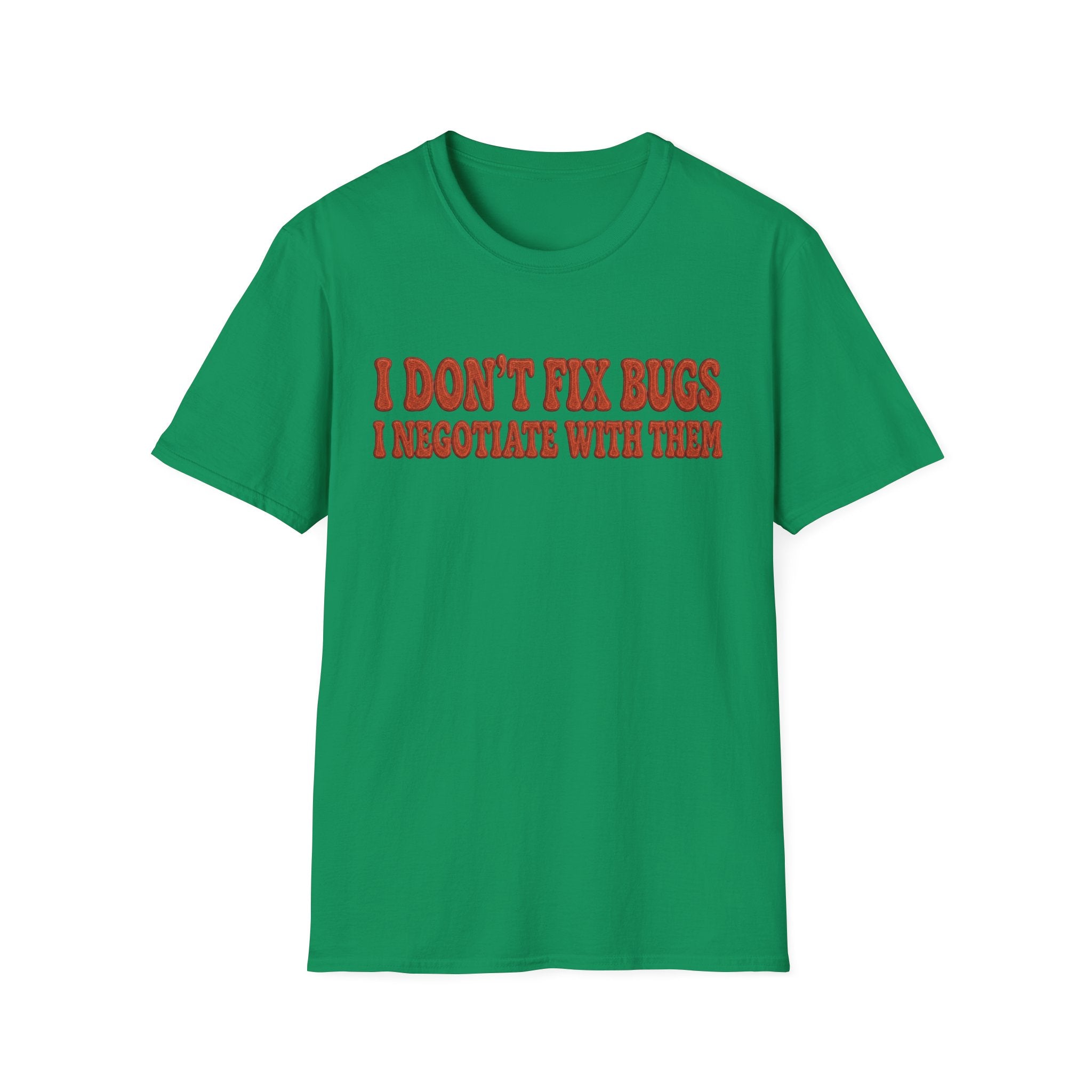 Software Engineering Typography T-Shirt - I dont fix bugs i negotiate with them