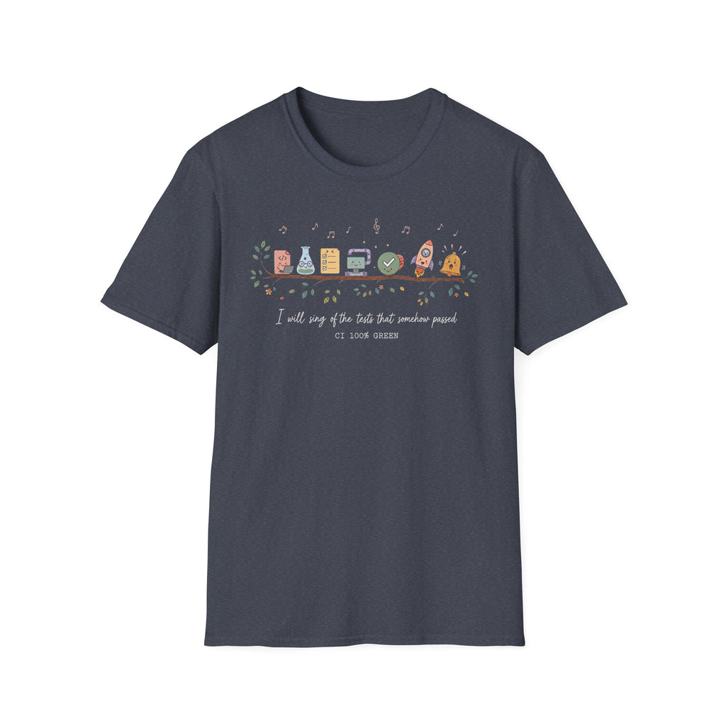 I will sing of the tests that somehow passed T-Shirt