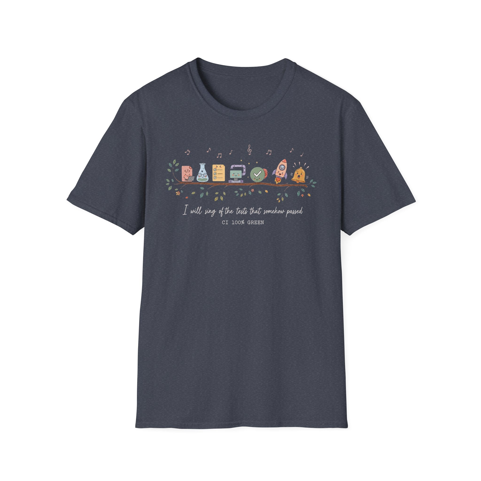 I will sing of the tests that somehow passed T-Shirt