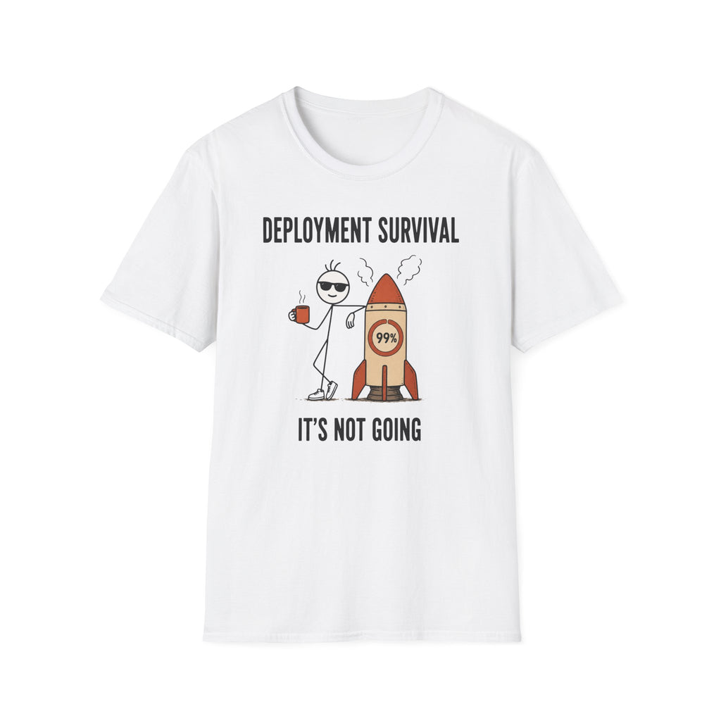 Deployment Survival Not Going  T-Shirt