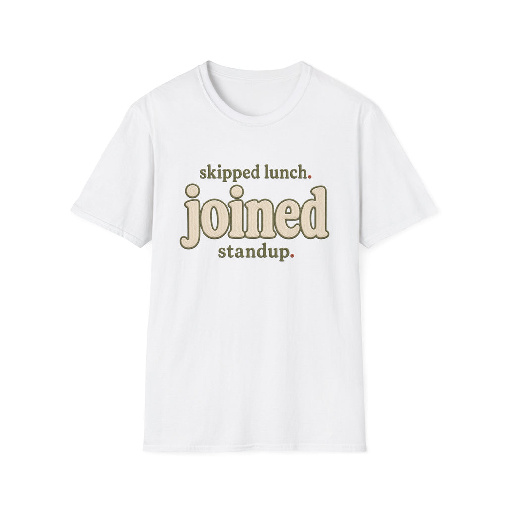 Software Engineering Typography T-Shirt - Skipped lunch joined standup