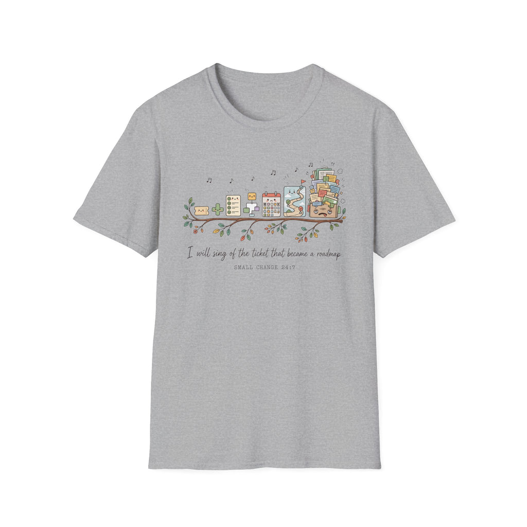 I will sing of the ticket that became a roadmap T-Shirt