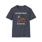 Deployment Survival Not Everytime T-Shirt