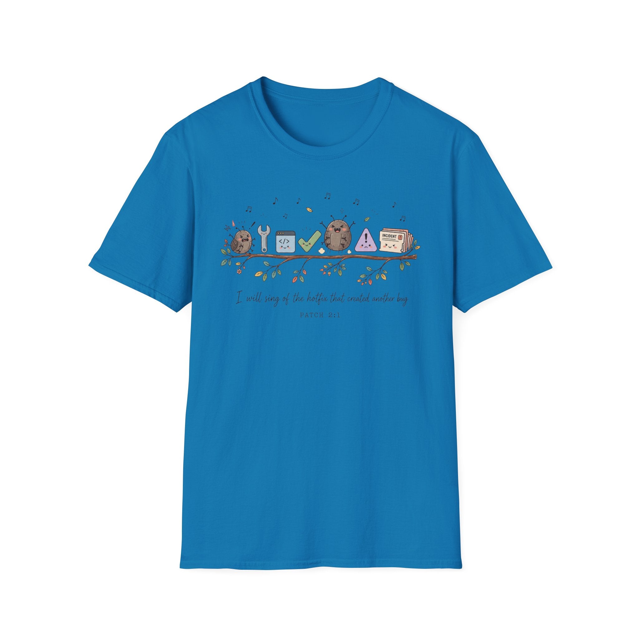 I will sing of the hotfix that created another bug T-Shirt