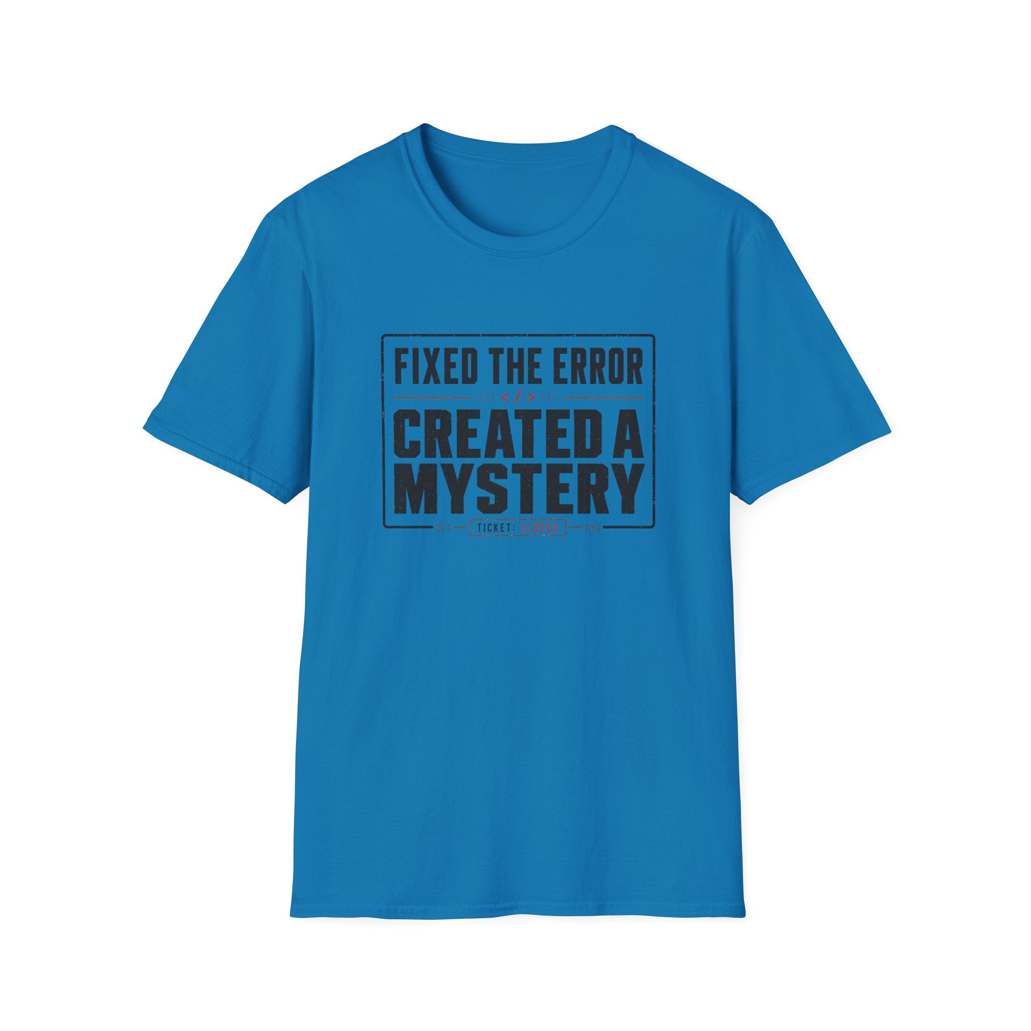 Software Engineering Typography T-Shirt - Fixed the error created a mystery