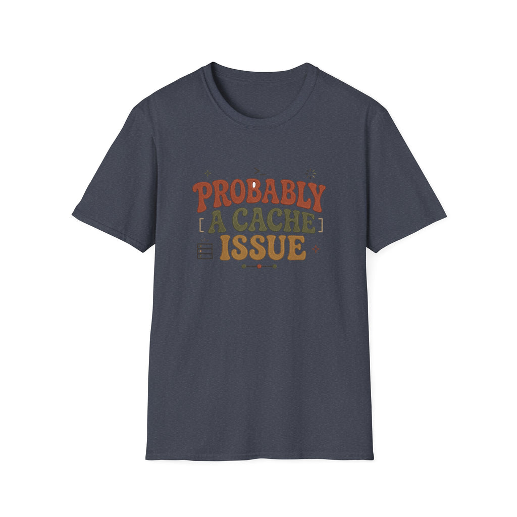 Software Engineering Typography T-Shirt - Probably a cache issue
