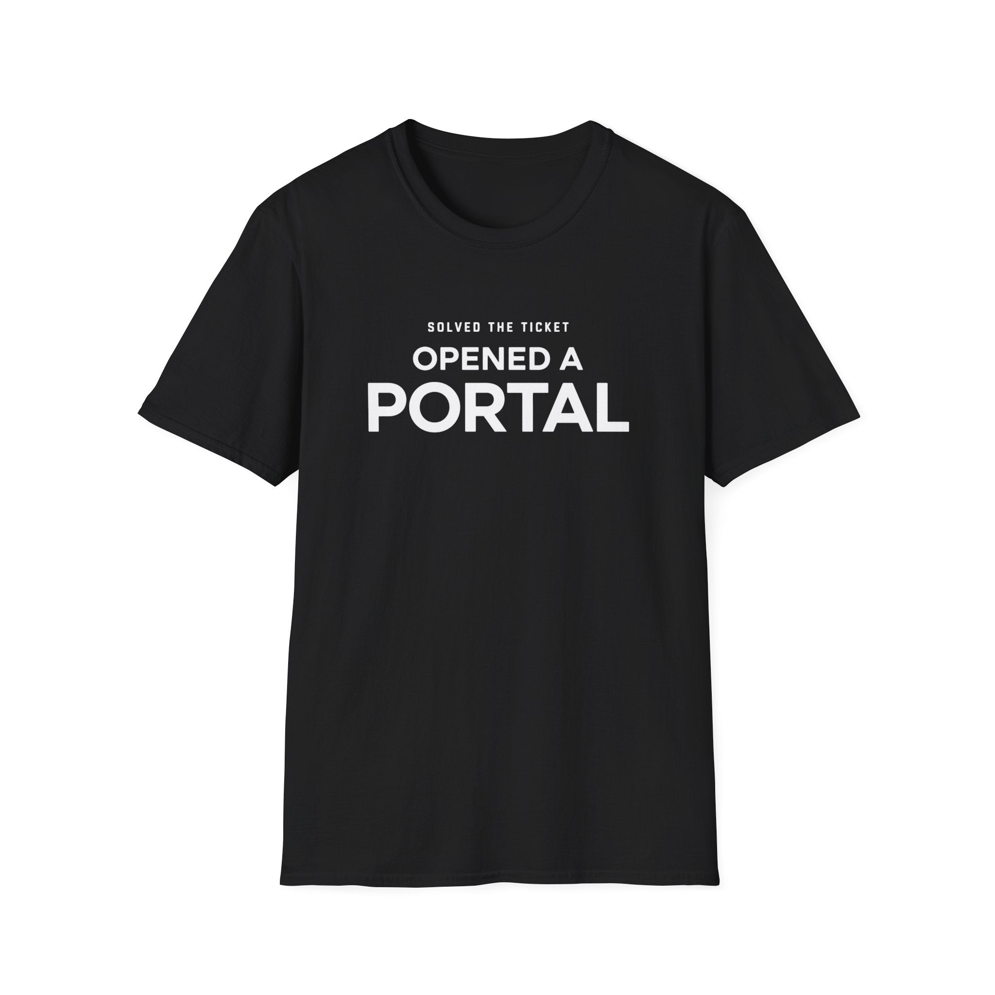 Software Engineering Typography T-Shirt - Solved the ticket opened a portal