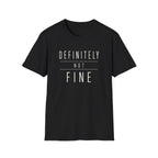 Software Engineering Typography T-Shirt - Definitely not fine